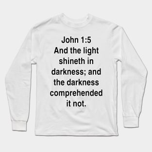 John 1:5  King James Version (KJV) Bible Verse Typography Long Sleeve T-Shirt